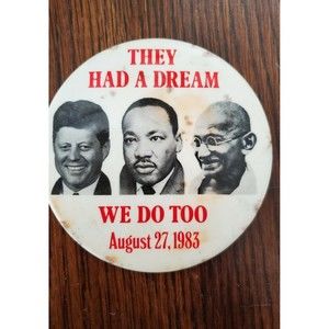 They Had a Dream We Do Too 1983 March Washington DC Button Pin JFK MLK Gandhi